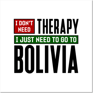 I don't need therapy, I just need to go to Bolivia Posters and Art